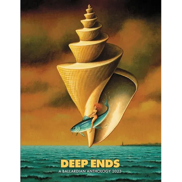 Deep Ends: A Ballardian Anthology 2023