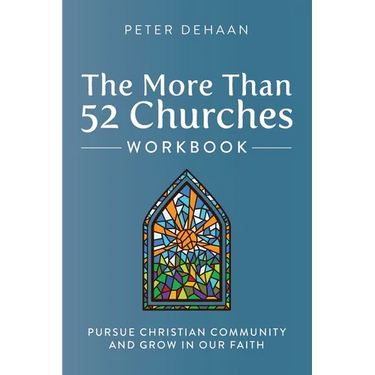 The More Than 52 Churches Workbook: Pursue Christian Community and Grow in Our Faith