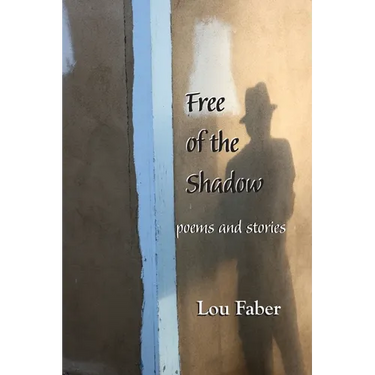 Free of the Shadow: poems and stories