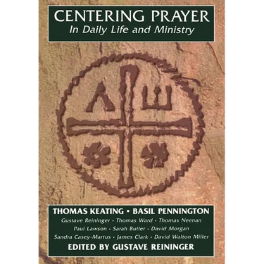 Centering Prayer in Daily Life and Ministry