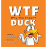 WTF DUCK - Why The Frown: Adulting with Humor