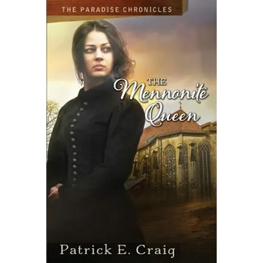 The Mennonite Queen: The Paradise Chronicles