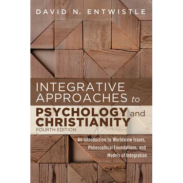 Integrative Approaches to Psychology and Christianity, Fourth Edition