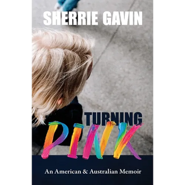 Turning Pink: An American & Australian Memoir