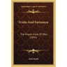 Fruits And Farinacea: The Proper Food Of Man (1845)