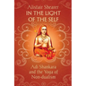 In the Light of the Self: Adi Shankara and the Yoga of Non-dualism