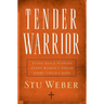 Tender Warrior: Every Man's Purpose, Every Woman's Dream, Every Child's Hope