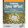 Exploring Zynq MPSoC: With PYNQ and Machine Learning Applications