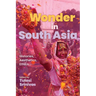 Wonder in South Asia: Histories, Aesthetics, Ethics