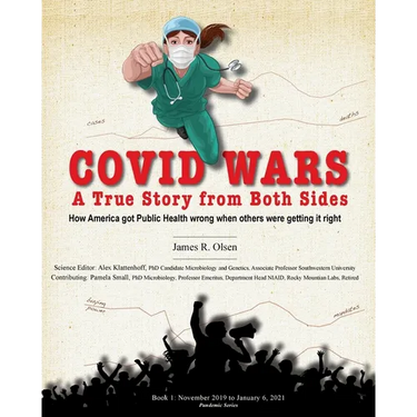 Covid Wars: A True Story from Both Sides