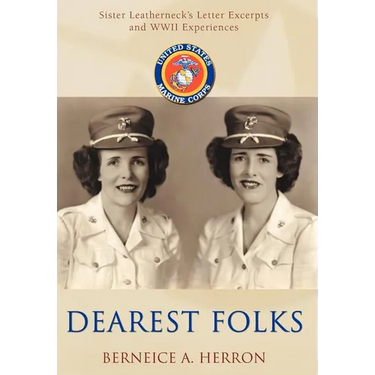 Dearest Folks: Sister Leatherneck's Letter Excerpts and WWII Experiences
