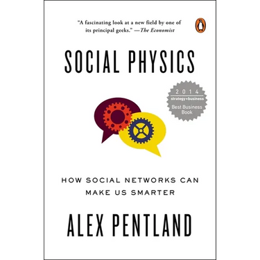 Social Physics: How Social Networks Can Make Us Smarter
