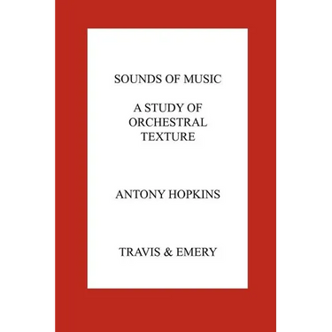 Sounds of Music. A Study of Orchestral Texture. Sounds of the Orchestra