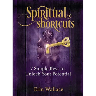 Spiritual Shortcuts: 7 Simple Keys to Unlock Your Potential