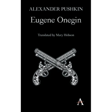 Eugene Onegin: A Novel in Verse
