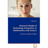Research Model of Technology Integration in Mathematics and Science