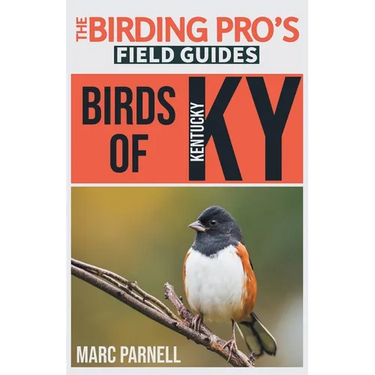 Birds of Kentucky (The Birding Pro's Field Guides)