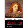 Absolution: A Palestinian Israeli Love Story