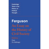 Ferguson: An Essay on the History of Civil Society