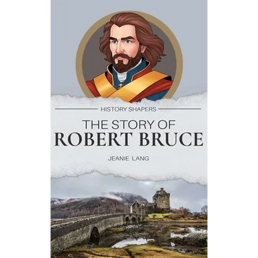 The Story of Robert Bruce