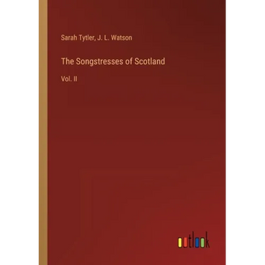 The Songstresses of Scotland: Vol. II