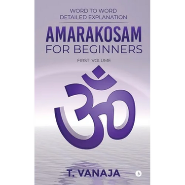 Amarakosam for Beginners: Word to Word Detailed Explanation