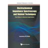 Electrochemical Impedance Spectroscopy and Related Techniques: From Basics to Advanced Applications