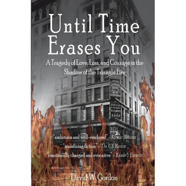 Until Time Erases You: A Tragedy of Love, Loss, and Courage in the Shadow of the Triangle Factory