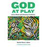 God at Play: Līlā In Hindu and Christian Traditions