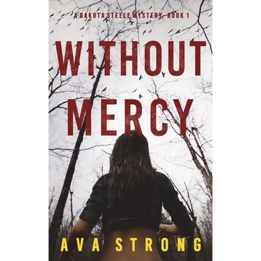 Without Mercy (A Dakota Steele FBI Suspense Thriller-Book 1)
