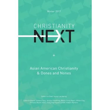 ChristianityNext Winter 2017: Asian American Christianity & Dones and Nones