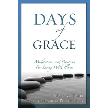Days of Grace: Meditation and Practices for Living with Illness