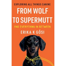 From Wolf to Supermutt and Everything In Between