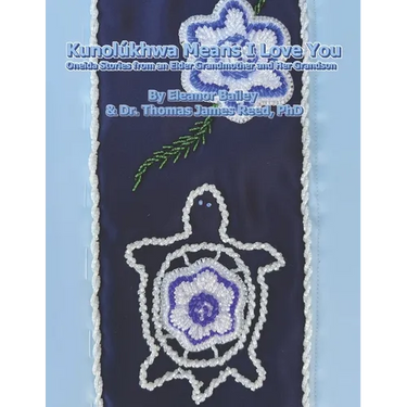 Kunolúkhwa Means I Love You: Oneida Stories from an Elder Grandmother and Her Grandson
