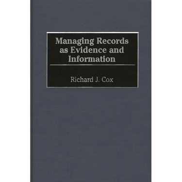 Managing Records as Evidence and Information