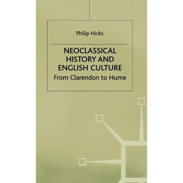 Neoclassical History and English Culture: From Clarendon to Hume