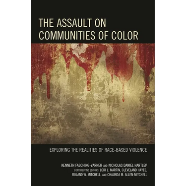 The Assault on Communities of Color: Exploring the Realities of Race-Based Violence