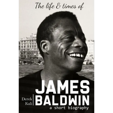 James Baldwin: The life and times of James Baldwin