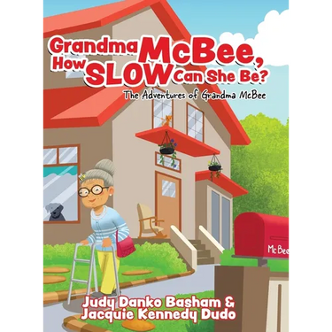 Grandma McBee, How Slow Can She Be? The Adventures of Grandma McBee