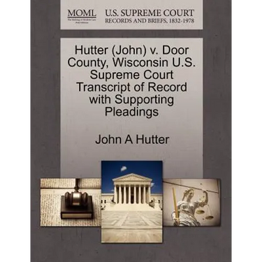 Hutter (John) V. Door County, Wisconsin U.S. Supreme Court Transcript of Record with Supporting Pleadings