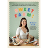 Sweet Farm!: More Than 100 Cookies, Cakes, Salads (!), and Other Delights from My Kitchen on a Sugar Beet Farm
