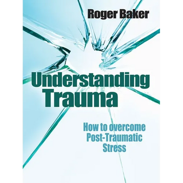 Understanding Trauma: How to Overcome Post-Traumatic Stress