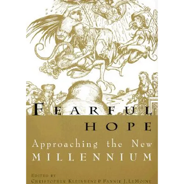 Fearful Hope: Approaching the New Millenium