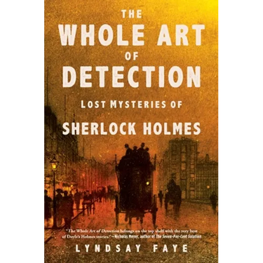 The Whole Art of Detection: Lost Mysteries of Sherlock Holmes