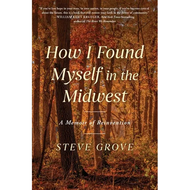 How I Found Myself in the Midwest: A Memoir of Reinvention