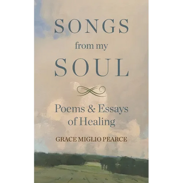 Songs from My Soul: Poems & Essays of Healing