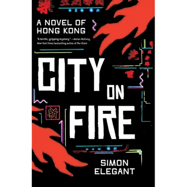 City on Fire: A Novel of Hong Kong