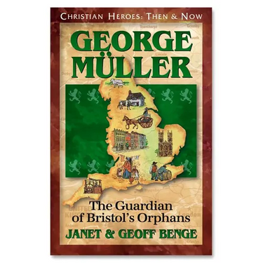George Muller: Guardian of Bristol's Orphans