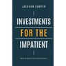Investments for the Impatient