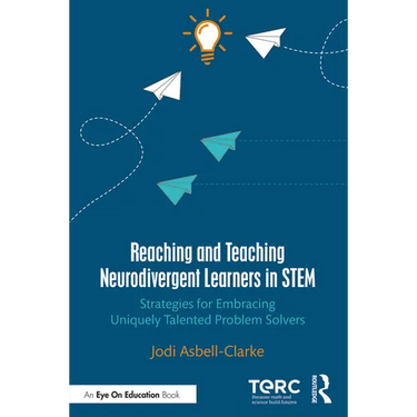 Reaching and Teaching Neurodivergent Learners in Stem: Strategies for Embracing Uniquely Talented Problem Solvers